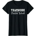 thumbnail image 1 of Teamwork Makes The Dream Work T-Shirt, 1 of 4