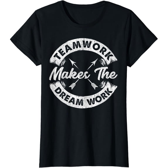 Teamwork Makes The Dream Work Team Motivational Gift Sport T-Shirt