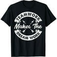 thumbnail image 1 of Teamwork Makes The Dream Work Team Motivational Gift Sport T-Shirt, 1 of 4