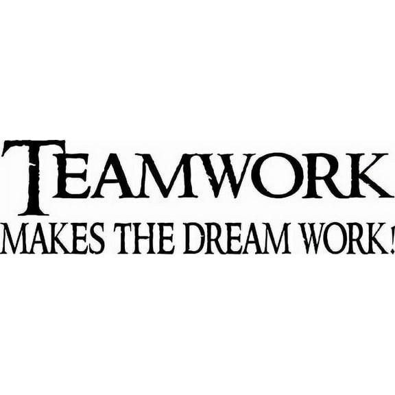 Teamwork Makes The Dreamwork 8 x 22 Beautiful Vinyl Wall Decal by Scripture Wall Art Includes Our Exclusive "Goof Proof Guarantee"