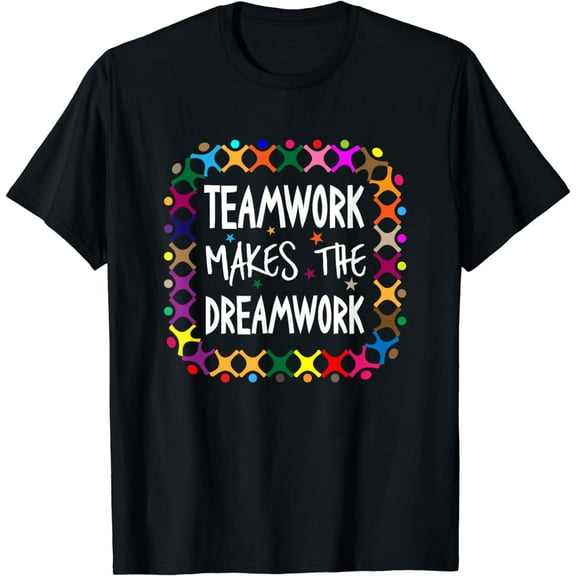 Teamwork Makes The Dreamwork Motivational Sports Quote Team T-Shirt