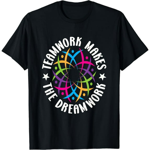 Teamwork Makes The Dreamwork T-Shirt