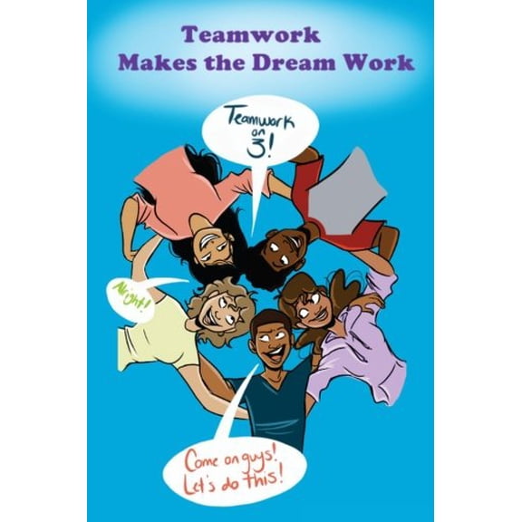 Teamwork Makes the Dream Work Paperback 0996360549 9780996360548 LSICS Scholars