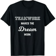 Teamwork Makes the Dream Work T-Shirt15