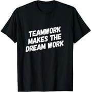 Teamwork Makes the Dream Work T-Shirt26