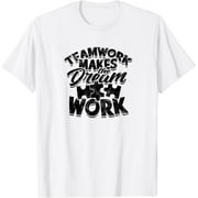 Teamwork Makes the Dream Work - Team Short T-Shirt