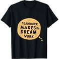 thumbnail image 1 of Teamwork makes the dream work T-Shirt, 1 of 3