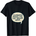 thumbnail image 1 of Teamwork makes the dream work T-Shirt, 1 of 3