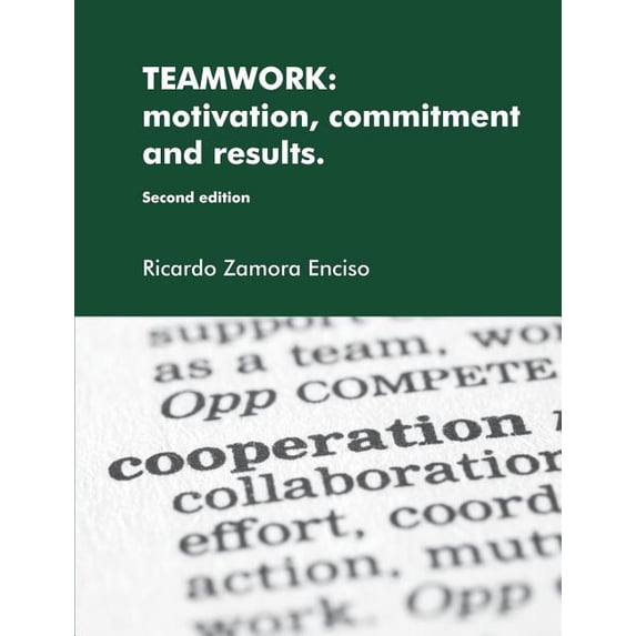 Teamwork: motivation, commitment and results., (Paperback)