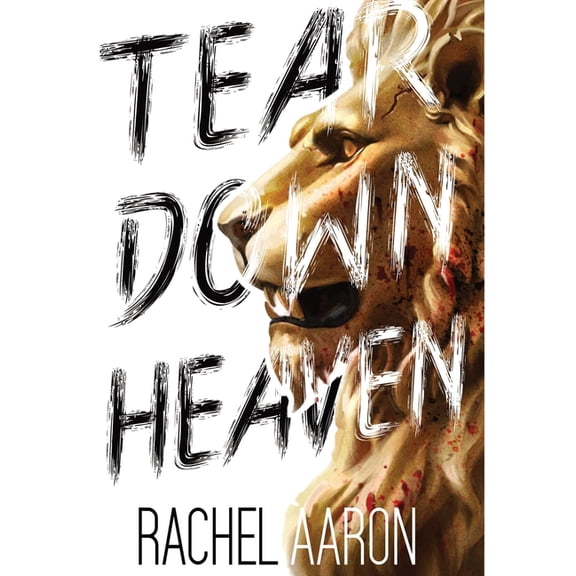 Tear Down Heaven Tear Down Heaven: Urban Fantasy Action with Witches and Demons, Book 5, (Hardcover)