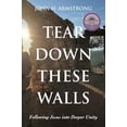 thumbnail image 1 of Pre-Owned Tear Down These Walls: Following Jesus into Deeper Unity Paperback, 1 of 1