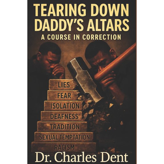 Tearing Down Daddy's Altars: A Course Correction, (Paperback)