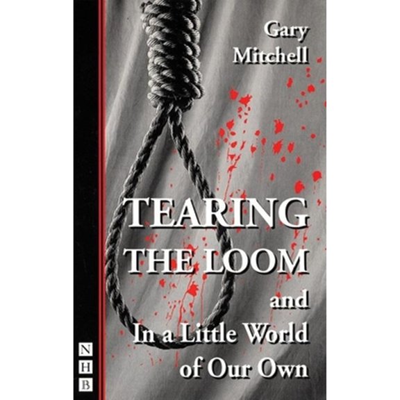 Pre-Owned Tearing the Loom: Also Includes in a Little World of Our Own (Paperback 9781854594037) by Gary Mitchell