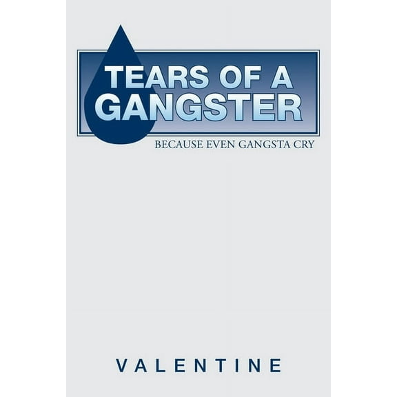 Tears of a Gangster: Because Even Gangsta Cry (Paperback)