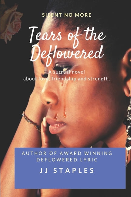 Deflowered Lyric Tears of the Deflowered: Silent No More, Book 1, (Paperback)