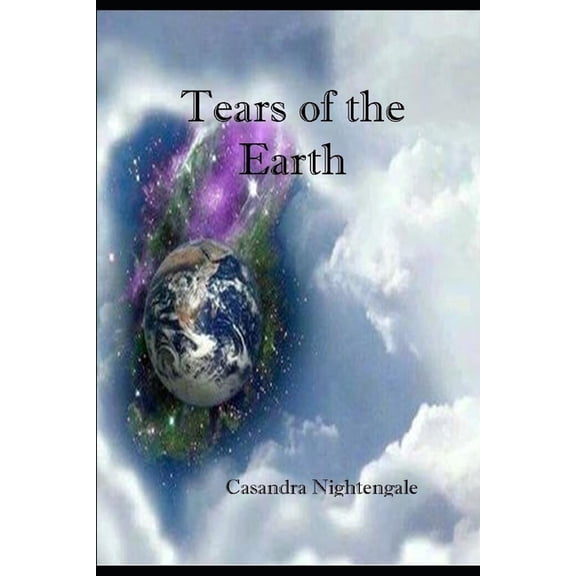 Tears of the Earth, (Paperback)