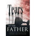 thumbnail image 1 of Tears of the Father: Journey of Experiencing Grace (Paperback) by Terri Meidinger, 1 of 2