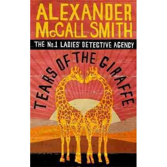 Tears of the Giraffe (No.1 Ladies' Detective Agency)
