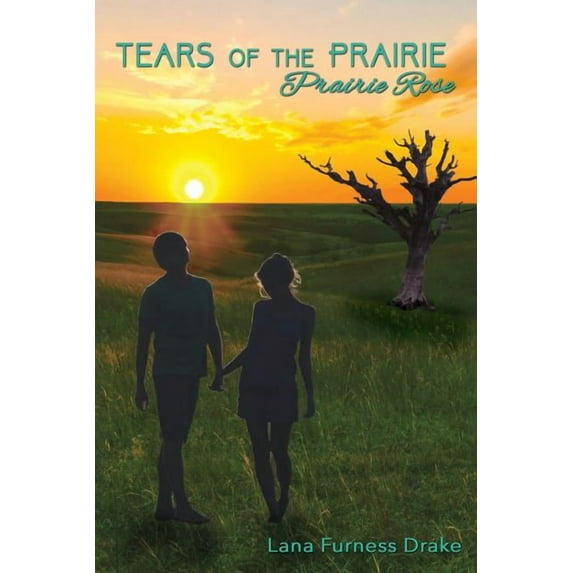 Tears of the Prairie: Prairie Rose (Paperback)