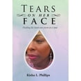 thumbnail image 1 of Tears on Her Face: Healing the heart one poem at a time, (Hardcover), 1 of 1