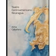 thumbnail image 1 of Teatro Centroamericano: Teatro Centroamericano. Nicaragua : Con los textos del Güegüense de C. H. Berendt, publicados por Daniel G. Brinton. (Series #3) (Paperback), 1 of 1