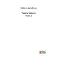 thumbnail image 1 of Teatro Selecto : Tomo 1 (Paperback), 1 of 1