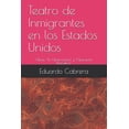 thumbnail image 1 of Teatro de Inmigrantes en los Estados Unidos : Obras: "En Observación" y "Operación Macabra" (Paperback), 1 of 1