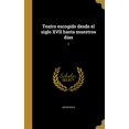 thumbnail image 1 of Teatro escogido desde el siglo XVII hasta muestros días; 2 (Hardcover), 1 of 1