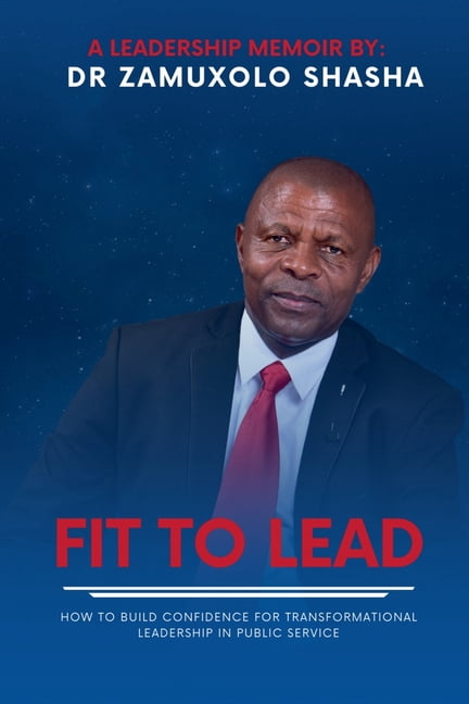 Fit to Lead: How To Build Confidence for Transformational Leadership in Public Service, (Paperback)