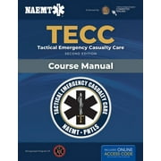 NATIONAL ASSOCIATION OF EMERGENCY MEDICAL TECHNICIANS (NAEMT) Tecc: Tactical Emergency Casualty Care: Tactical Emergency Casualty Care, (Paperback)