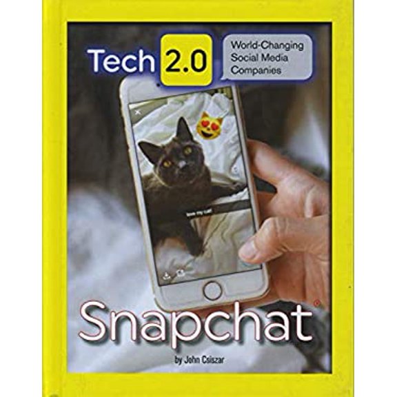 Pre-Owned Tech 2.0: World-Changing Social Media Companies: Snapchat (Hardcover)