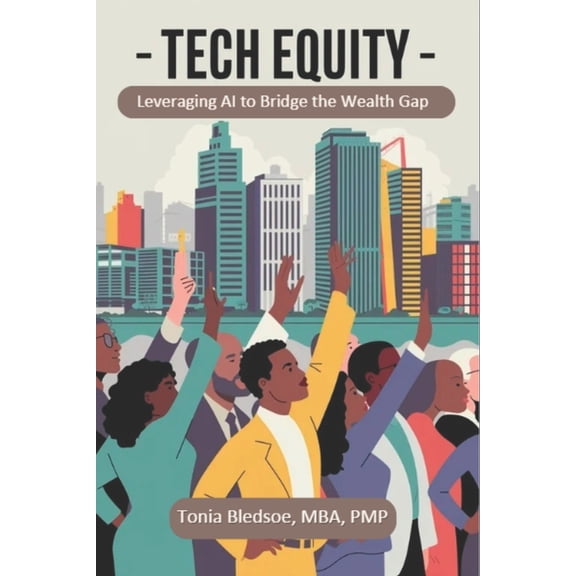 Tech Equity: Leveraging AI to Bridge the Wealth Gap, (Paperback)