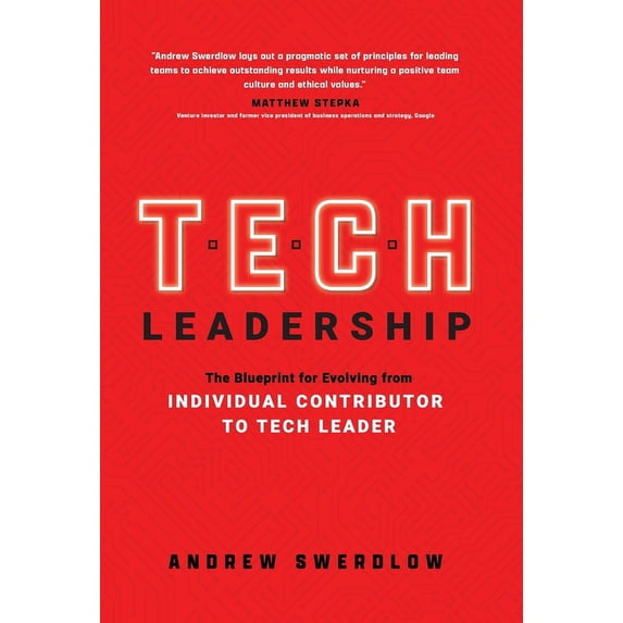 Tech Leadership: The Blueprint for Evolving from Individual Contributor to Tech Leader, (Hardcover)