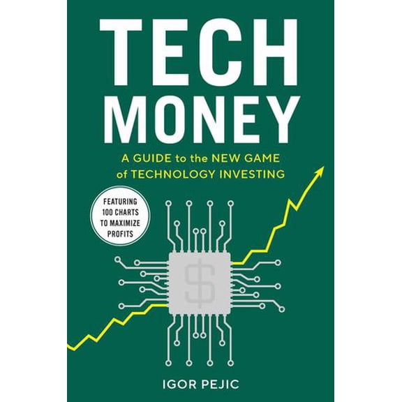 Tech Money: A Guide to the New Game of Technology Investing