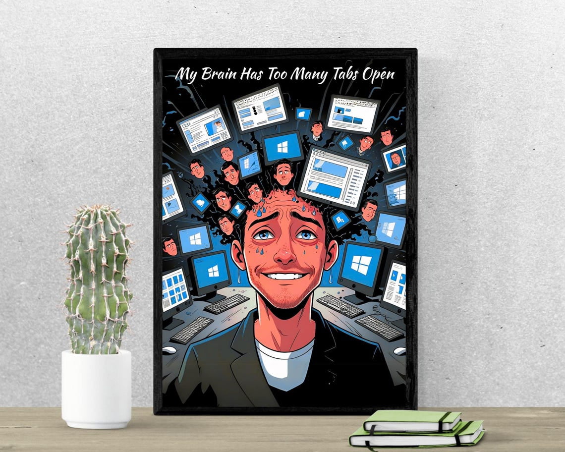 Tech Store Posters Tech Poster: Too Many Tabs - Home Office (), Unframed Poster Size 24x36 ...