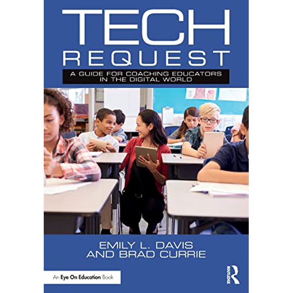 Pre-Owned Tech Request: A Guide for Coaching Educators in the Digital World (Paperback) 1138598909 9781138598904
