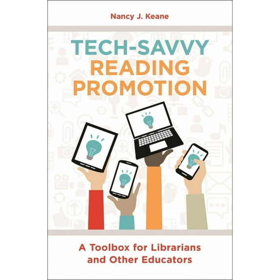 Tech-Savvy Reading Promotion: A Toolbox for Librarians and Other Educators, (Paperback)
