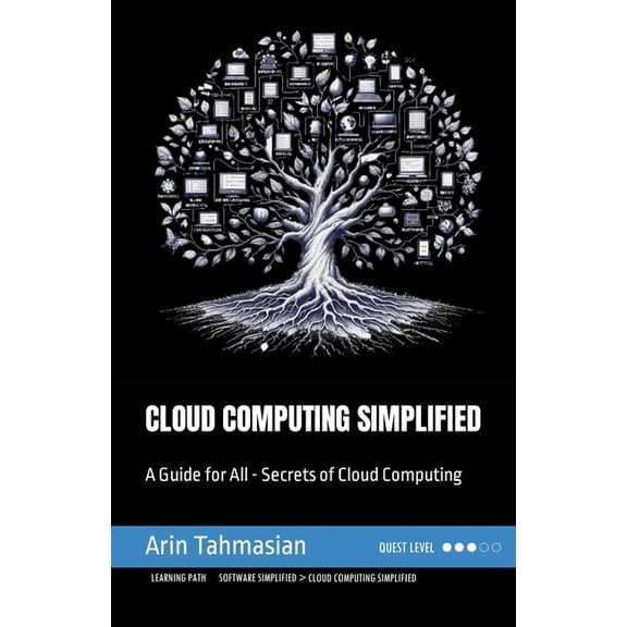 Tech Simplified Cloud Computing Simplified: A Guide for All - Secrets of Cloud Computing, (Paperback)