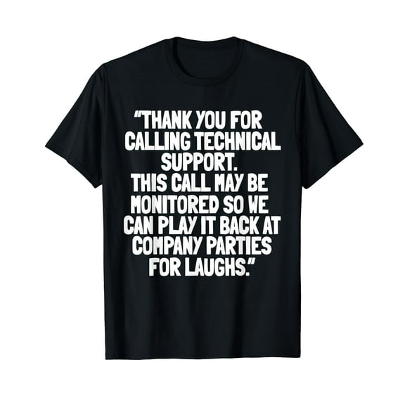 Tech Support Calling Information Technology Call Center T-Shirt