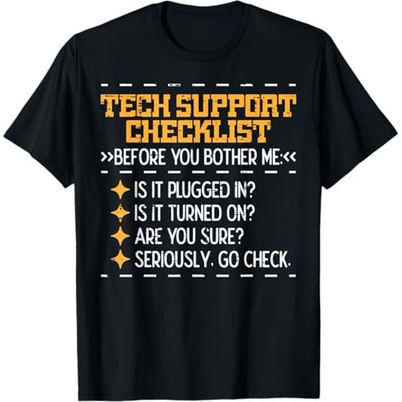 Tech Support Checklist Funny IT Computer Helpdesk Tee T-Shirt S-3XL