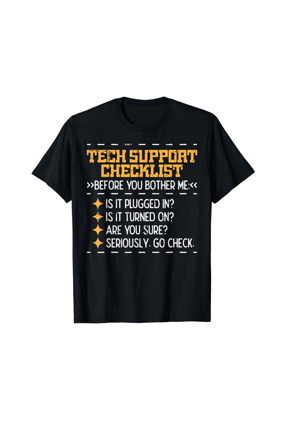 Tech Support Checklist Funny IT Computer Helpdesk Women Men T-Shirt