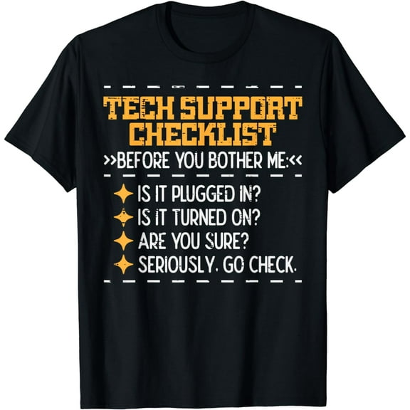 Tech Support Checklist Funny IT Computer Helpdesk Women Men T-Shirt