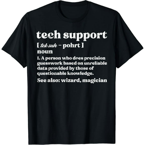 Tech Support Definition Funny IT Computer Helpdesk Men Women T-Shirt