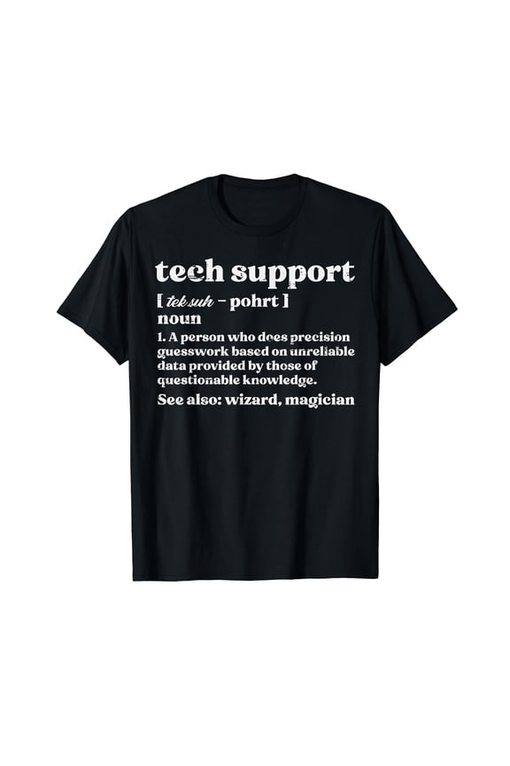 Tech Support Definition Funny IT Computer Helpdesk Men Women T-Shirt