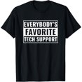 thumbnail image 1 of Tech Support Funny Everybody's Favorite Tech Support T-Shirt, 1 of 4