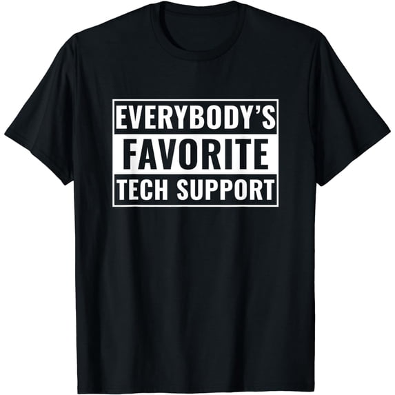 Tech Support Funny Everybody's Favorite Tech Support T-Shirt