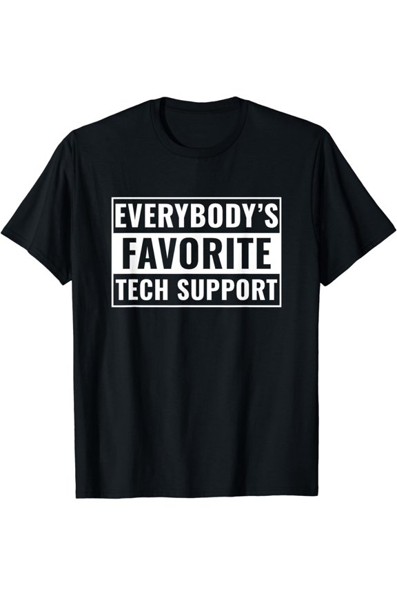 Tech Support Funny Everybody's Favorite Tech Support T-Shirt