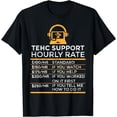 thumbnail image 1 of Tech Support Hourly Rate Fun IT Computer Helpdesk Men Women T-Shirt, 1 of 4