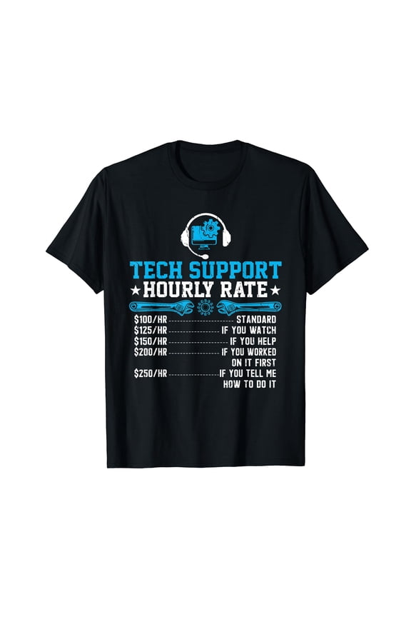 Tech Support Hourly Rate Funny Programmer Technical Support T-Shirt