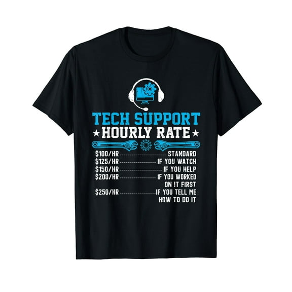 Tech Support Hourly Rate Funny Programmer Technical Support T-Shirt